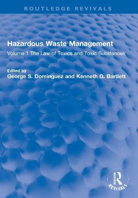 Hazardous Waste Management: Volume 1 The Law of Toxics and Toxic Substances - cover