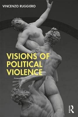 Visions of Political Violence - Vincenzo Ruggiero - cover