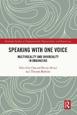 Speaking With One Voice: Multivocality and Univocality in Organizing - cover