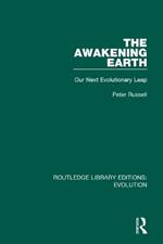 The Awakening Earth: Our Next Evolutionary Leap