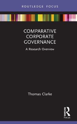 Comparative Corporate Governance: A Research Overview - Thomas Clarke - cover