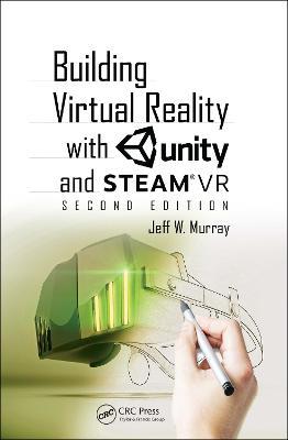 Building Virtual Reality with Unity and SteamVR - Jeff W Murray - cover