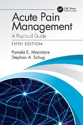 Acute Pain Management: A Practical Guide - Pamela E. Macintyre,Stephan A. Schug - cover