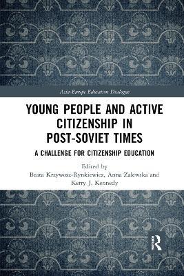 Young People and Active Citizenship in Post-Soviet Times: A Challenge for Citizenship Education - cover