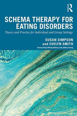 Schema Therapy for Eating Disorders: Theory and Practice for Individual and Group Settings - cover