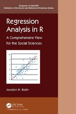 Regression Analysis in R: A Comprehensive View for the Social Sciences - Jocelyn E. Bolin - cover
