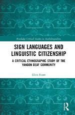 Sign Languages and Linguistic Citizenship: A Critical Ethnographic Study of the Yangon Deaf Community