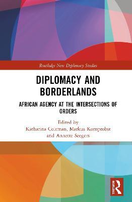 Diplomacy and Borderlands: African Agency at the Intersections of Orders - cover