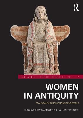 Women in Antiquity: Real Women across the Ancient World - cover