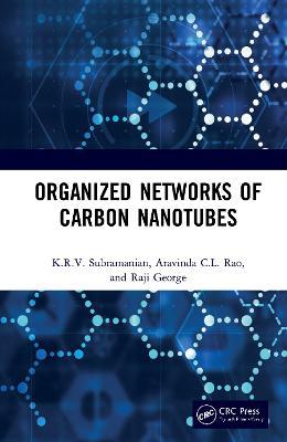 Organized Networks of Carbon Nanotubes - K.R.V. Subramanian,Raji George,Aravinda CL Rao - cover