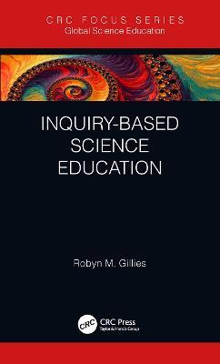 Inquiry-based Science Education - Robyn M. Gillies - cover