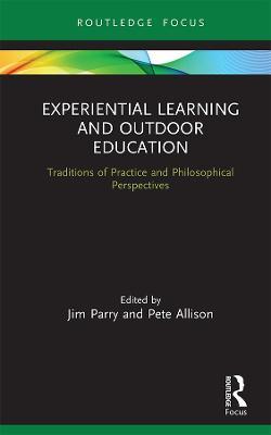 Experiential Learning and Outdoor Education: Traditions of practice and philosophical perspectives - cover