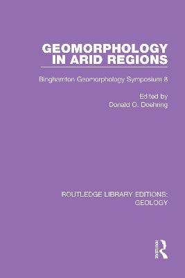 Geomorphology in Arid Regions: Binghamton Geomorphology Symposium 8 - cover