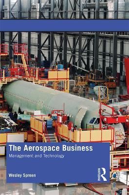 The Aerospace Business: Management and Technology - Wesley Spreen - cover
