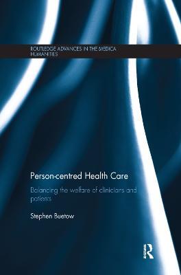 Person-centred Health Care: Balancing the Welfare of Clinicians and Patients - Stephen Buetow - cover