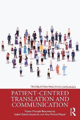 Patient-Centred Translation and Communication - Vicent Montalt-Resurrecció,Isabel García-Izquierdo,Ana Muñoz-Miquel - cover