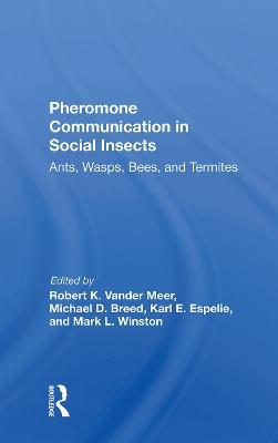 Pheromone Communication In Social Insects: Ants, Wasps, Bees, And Termites - Robert K Vander Meer,Michael D Breed,Mark Winston - cover