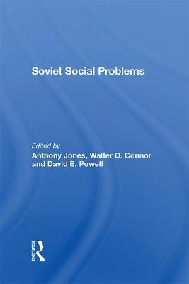 Soviet Social Problems - Walter Connor,David E Powell,Anthony Jones - cover