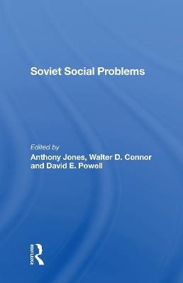 Soviet Social Problems - Walter Connor,David E Powell,Anthony Jones - cover