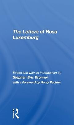 The Letters Of Rosa Luxemburg - Stephen Eric Bronner - cover