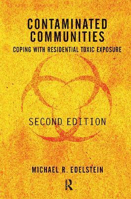 Contaminated Communities: Coping With Residential Toxic Exposure, Second Edition - Michael R Edelstein - cover