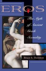 Eros: The Myth Of Ancient Greek Sexuality