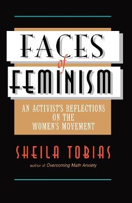 Faces Of Feminism: An Activist's Reflections On The Women's Movement - Sheila Tobias - cover