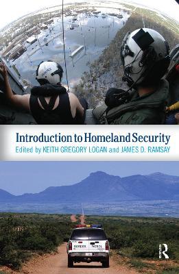 Introduction to Homeland Security - Keith Gregory Logan,James D. Ramsay - cover