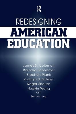 Redesigning American Education - James Coleman,Barbara Schneider,Stephen Plank - cover