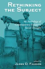 Rethinking The Subject: An Anthology Of Contemporary European Social Thought