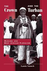 The Crown And The Turban: Muslims And West African Pluralism