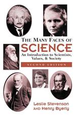 The Many Faces Of Science: An Introduction To Scientists, Values, And Society