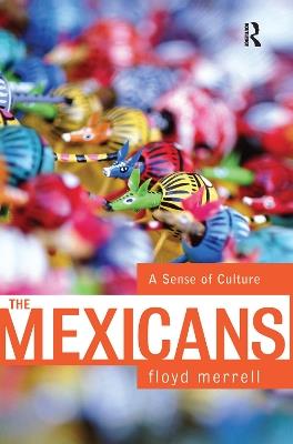 The Mexicans: A Sense Of Culture - Floyd Merrell - cover