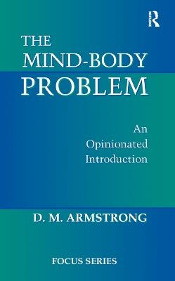 The Mind-body Problem: An Opinionated Introduction - D. M. Armstrong - cover