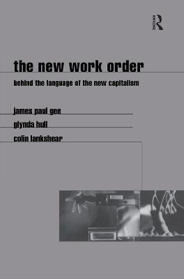 The New Work Order - James Gee,Glynda Hull,Colin Lankshear - cover