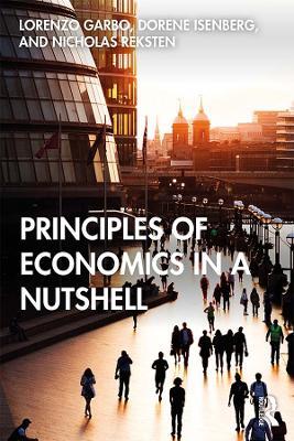 Principles of Economics in a Nutshell - Lorenzo Garbo,Dorene Isenberg,Nicholas Reksten - cover