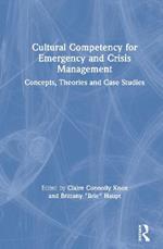 Cultural Competency for Emergency and Crisis Management: Concepts, Theories and Case Studies