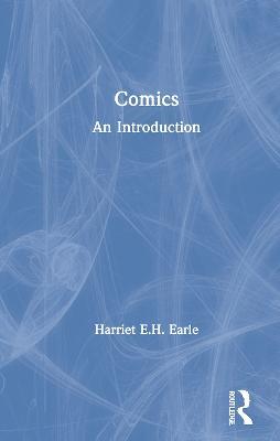 Comics: An Introduction - Harriet E.H. Earle - cover