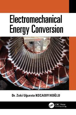 Electromechanical Energy Conversion - Zeki Ugurata Kocabiyikoglu - cover
