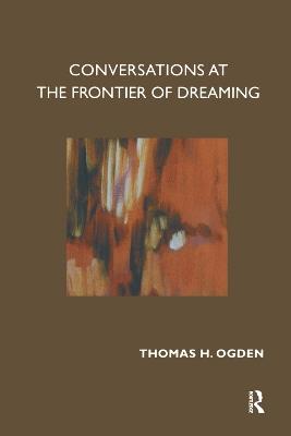 Conversations at the Frontier of Dreaming - Thomas Ogden - cover