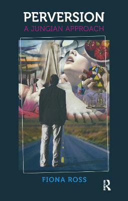 Perversion: A Jungian Approach - Fiona Ross - cover
