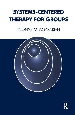 Systems-Centered Therapy for Groups - Yvonne M. Agazarian - cover