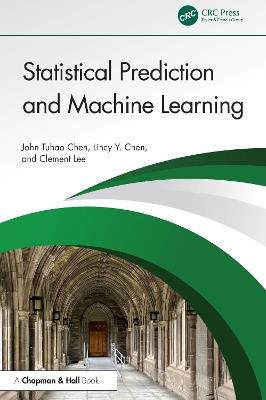 Statistical Prediction and Machine Learning - John Tuhao Chen,Clement Lee,Lincy Y. Chen - cover