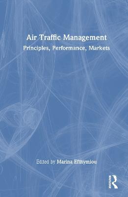 Air Traffic Management: Principles, Performance, Markets - cover