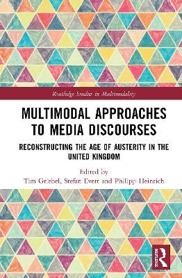 Multimodal Approaches to Media Discourses: Reconstructing the Age of Austerity in the United Kingdom - cover