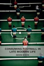 Consuming Football in Late Modern Life