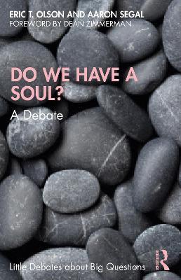 Do We Have a Soul?: A Debate - Eric T. Olson,Aaron Segal - cover
