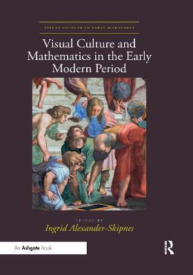 Visual Culture and Mathematics in the Early Modern Period - cover