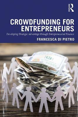 Crowdfunding for Entrepreneurs: Developing Strategic Advantage through Entrepreneurial Finance - Francesca Di Pietro - cover