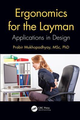 Ergonomics for the Layman: Applications in Design - Prabir Mukhopadhyay - cover